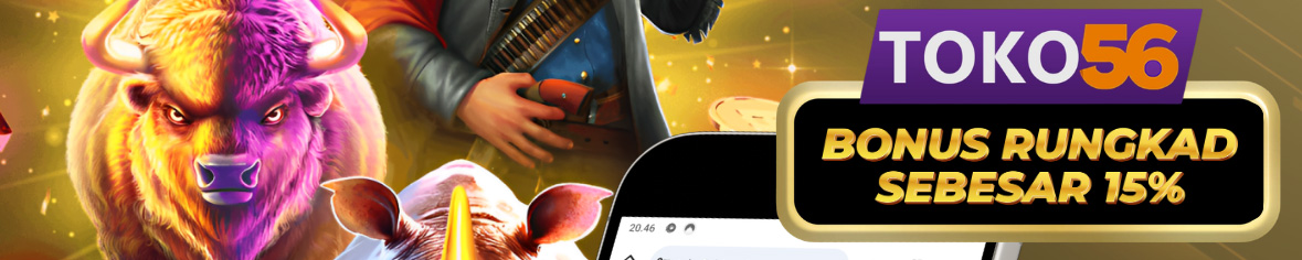 BONUS RUNGKAT / LOSESTREAK 15% TOKO56